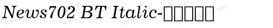 News702 BT Italic字体转换
